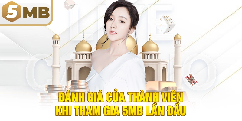 Đánh giá của thành viên khi tham gia 5MB lần đầu